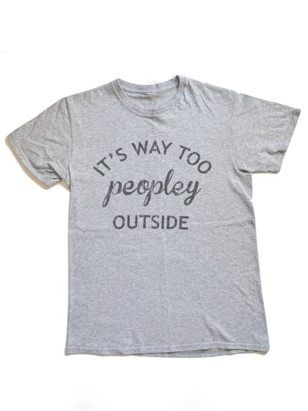 “It’s Way Too Peopley Outside” Gray T-Shirt